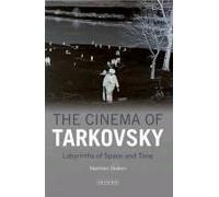 The Cinema Of Tarkovsky: Labyrinths Of Space And Time