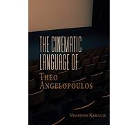 The Cinematic Language Of Theo Angelopoulos