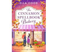 The Cinnamon Spellbook Bakery: A BRAND NEW autumnal fantasy romance with talking pumpkins, magic pastries, a cosy village and an enchanting love story from Ella Cook for autumn 2026