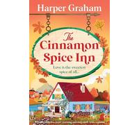 The Cinnamon Spice Inn: A totally addictive, heart-warming and cozy small-town romance