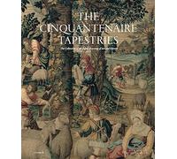 The Cinquantenaire Tapestries: The collectin of the Royal Museum of Art and History