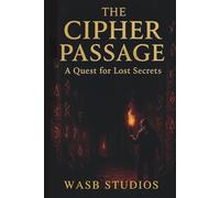 The Cipher Passage: Quest for the Lost Secrets
