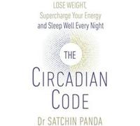 The Circadian Code by Dr. Satchin Panda Inconnu (Auteur)