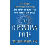 The Circadian Code | Satchin Panda, PhD Satchin Panda, PhD (Auteur)