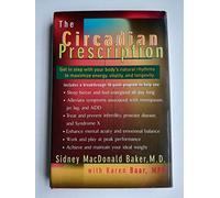 The Circadian Prescription: Get in Step with Your Body's Natural Rhythms