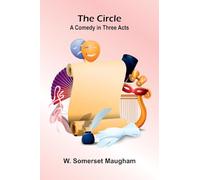 The Circle: A Comedy In Three Acts