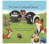 The Circle of Caring and Sharing by Theresa Corky Larsen Jonasson & Illustrated by Jessika von Innerebner Theresa Corky Larsen Jonasson , Illustrated by Jessika von Innerebner (Auteur)