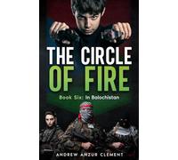 The Circle of Fire. Book Six: In Balochistan