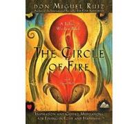 The Circle of Fire: Inspiration and Guided Meditations for Living in Love and Happiness