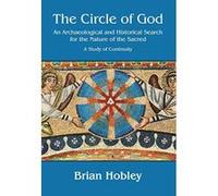 The Circle of God: An Archaeological and Historical Search for the Nature of the Sacred: A Study of Continuity - [Version Originale] Inconnu (Auteur)