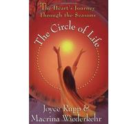 The Circle Of Life: The Heart's Journey Through The Seasons