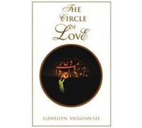 The Circle of Love Llewellyn Vaughan-Lee (Auteur)