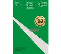 The Circuit by Rowan Ricardo Phillips Rowan Ricardo Phillips (Auteur)