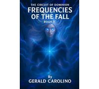THE CIRCUIT OF DOMINION: BOOK 3 - FREQUENCIES OF THE FALL
