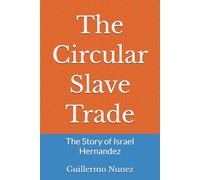 The Circular Slave Trade: The Story of Israel Hernandez
