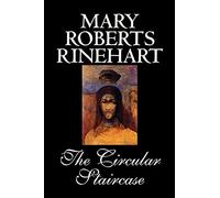 The Circular Staircase By Mary Roberts Rinehart, Fiction, Classics, Mystery & Detective