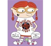 The Circulatory Story by Mary Corcoran & Illustrated by Jef Czekaj Mary K. Corcoran (Auteur)