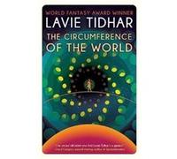 The Circumference of the World by Lavie Tidhar Lavie Tidhar (Auteur)