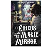 The Circus And The Magic Mirror