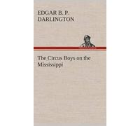 The Circus Boys On The Mississippi : Or, Afloat With The Big Show On The Big River