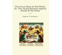 The Circus Boys on the Plains; Or, The Young Advance Agents Ahead of the Show
