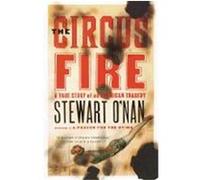 The Circus Fire: A True Story of an American Tragedy