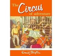 The circus of adventure Blyton, Enid (Auteur)
