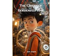 The Circus of Borrowed Time