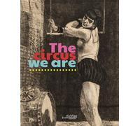 The Circus We Are - Joanne Devos - Stichting-Kunstboek - broché - Beau livre