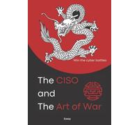 The CISO and The Art of War: win the cyber battles