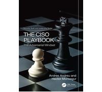 The CISO Playbook The Adversarial Mindset - Andres Andreu - CRC Press - ebook (ePub) - Livre