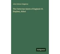 The Cistercian Saints of England: St. Stephen, Abbot