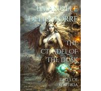 THE CITADEL OF THE DUSK: Tales of Kortikia