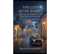 The City After Sunset: Fifteen Stories the Daylight Never Tells