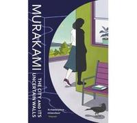 The city and its uncertain walls Haruki Murakami (Auteur)