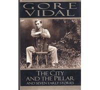 The City and the Pillar: And Seven Early Stories