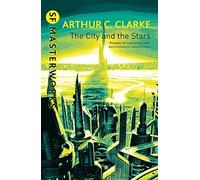 The City And The Stars (S.F. MASTERWORKS) by Arthur C. Clarke (2001-03-08)