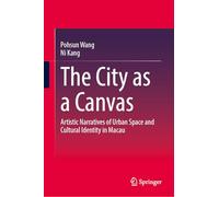 The City as a Canvas: Artistic Narratives of Urban Space and Cultural Identity in Macau