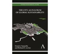 The City as Fulcrum of Global Sustainability by Richard S. Levine Richard S. Levine (Auteur)