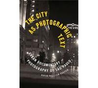The City as Photographic Text Edited by David William Foster (Auteur)
