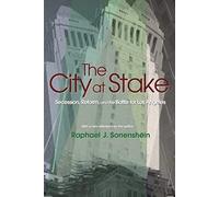 The City at Stake Raphael J. Sonenshein (Auteur)