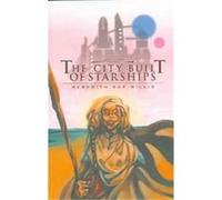 The City Built of Starships Meredith Sue Willis (Auteur)