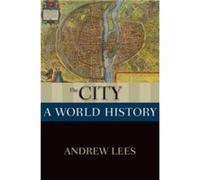 The City by Lees Andrew Distinguished Professor of History Distinguished Professor of History Rutgers University Camden Philadelphia PA Paperback Book Inconnu (Auteur)