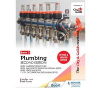 The City & Guilds Textbook: Plumbing Book 2, Second Edition: For The Level 3 Apprenticeship (9189), Level 3 Advanced Technical Diploma (8202), Level 3 Diploma (6035) & T Level Occupational Specialisms