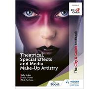 The City & Guilds Textbook: Theatrical, Special Effects And Media Make-Up Artistry