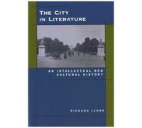 The City In Literature - An Intellectual And Cultural History