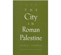 The City in Roman Palestine Daniel Sperber (Auteur)