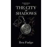 The City In Shadows (The Fall Of Haxlur)