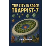 The City in Space: TRAPPIST-7