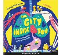 The City Inside You: How Your Body Works, One Busy Job at a Time